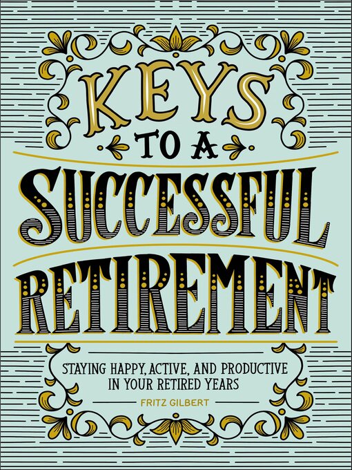 Title details for Keys to a Successful Retirement by Fritz Gilbert - Available